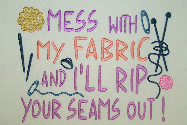 Mess With My Fabric 