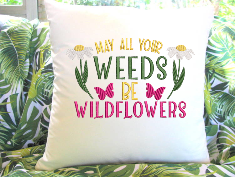 May All Your Weeds Be Wildflowers