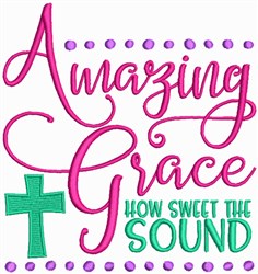 Amazing Grace, How Sweet the sound