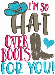 Im so hat over boots for you