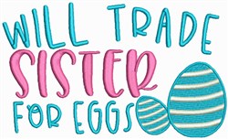 Easter Eggs - Will Trade Sister for Eggs
