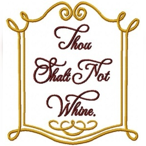 Thou shalt not whine plaque